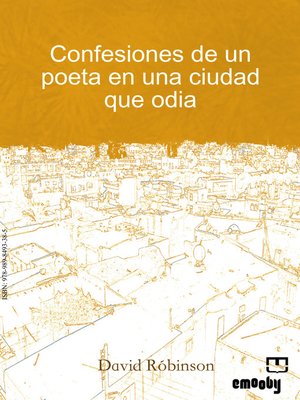 cover image of Confesiones De Un Poeta En Una Ciudad Que Odia